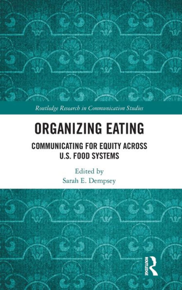 Organizing Eating (Routledge Research In Communication Studies)