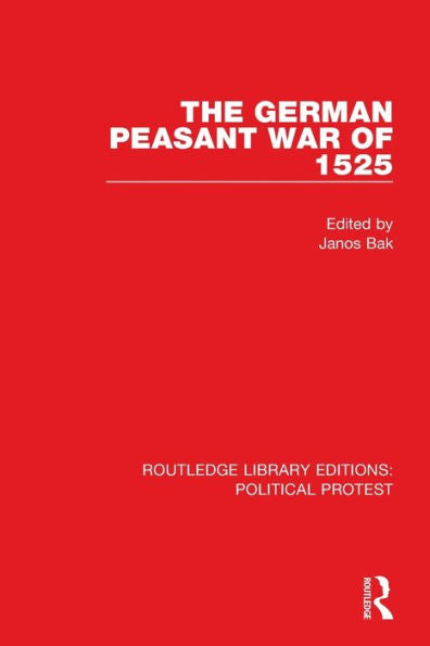 The German Peasant War Of 1525 (Routledge Library Editions: Political Protest)