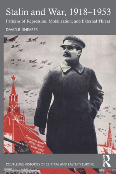 Stalin And War, 1918-1953 (Routledge Histories Of Central And Eastern Europe)
