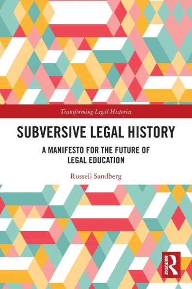 Subversive Legal History (Transforming Legal Histories)