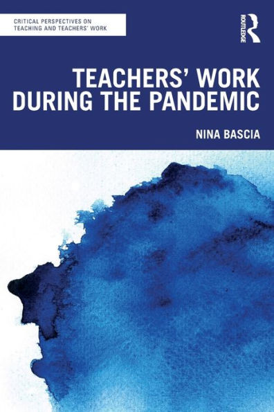 Teachers' Work During The Pandemic (Critical Perspectives On Teaching And Teachers’ Work) - 9781032052823