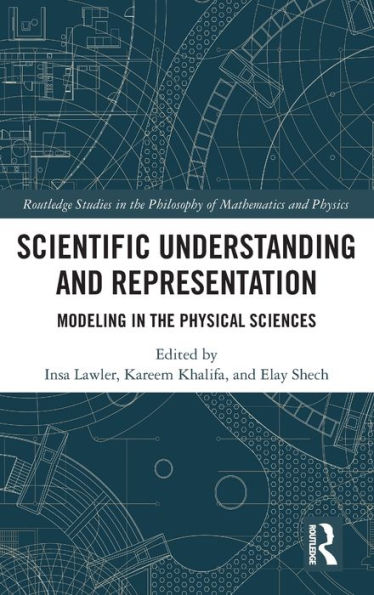 Scientific Understanding And Representation (Routledge Studies In The Philosophy Of Mathematics And Physics)