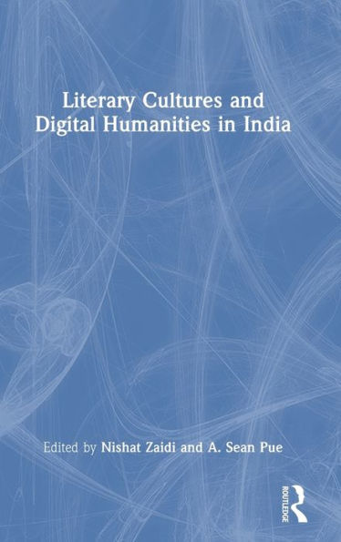 Literary Cultures And Digital Humanities In India - 9781032056739
