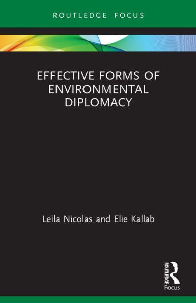 Effective Forms Of Environmental Diplomacy (Routledge Focus On Environment And Sustainability)