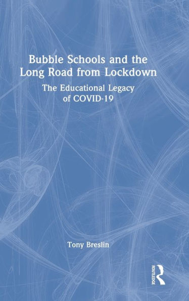Bubble Schools And The Long Road From Lockdown - 9781032069784