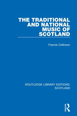 The Traditional And National Music Of Scotland (Routledge Library Editions: Scotland)