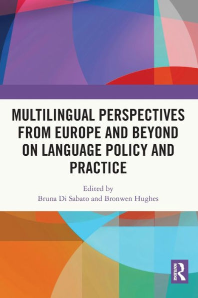 Multilingual Perspectives From Europe And Beyond On Language Policy And Practice (Routledge Research In Language Education)