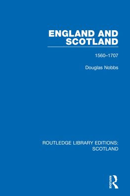 England And Scotland (Routledge Library Editions: Scotland)