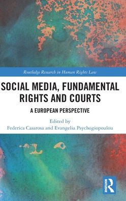Social Media, Fundamental Rights And Courts (Routledge Research In Human Rights Law)
