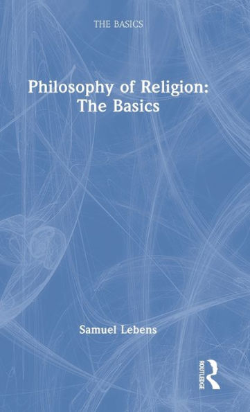 Philosophy Of Religion: The Basics: The Basics