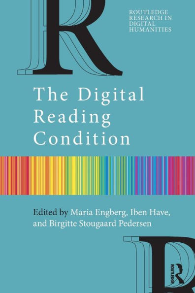 The Digital Reading Condition (Routledge Research In Digital Humanities) - 9781032078120