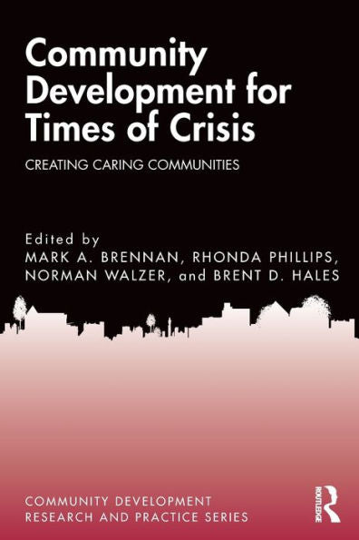 Community Development For Times Of Crisis (Community Development Research And Practice Series) - 9781032080437