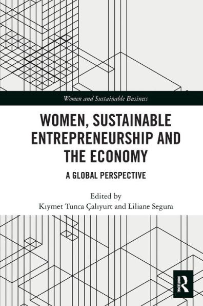 Women, Sustainable Entrepreneurship And The Economy (Women And Sustainable Business)