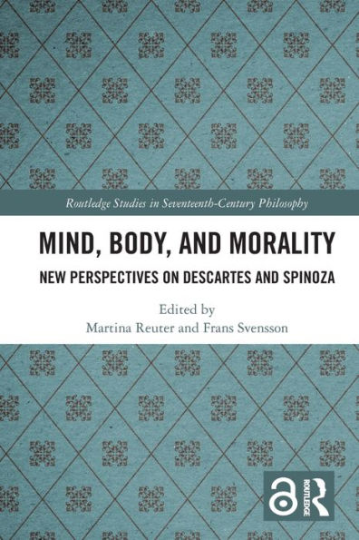 Mind, Body, And Morality (Routledge Studies In Seventeenth-Century Philosophy)