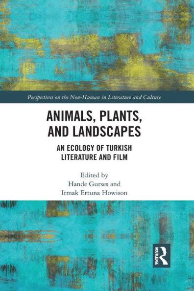 Animals, Plants, And Landscapes (Perspectives On The Non-Human In Literature And Culture)