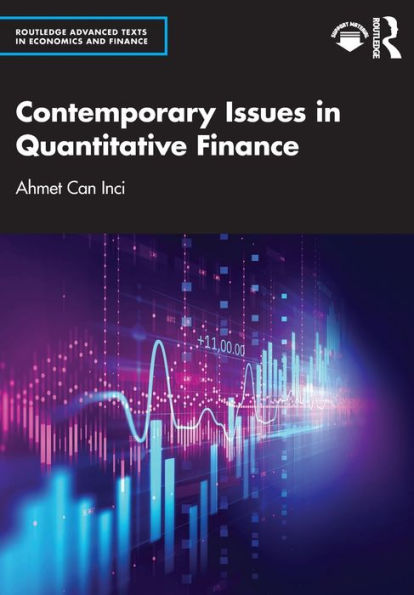 Contemporary Issues In Quantitative Finance (Routledge Advanced Texts In Economics And Finance)