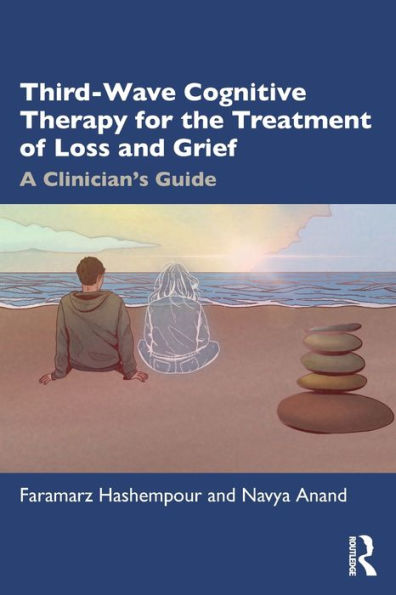 Third-Wave Cognitive Therapy For The Treatment Of Loss And Grief - 9781032101750