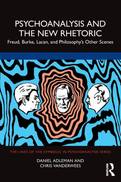 Psychoanalysis And The New Rhetoric (The Lines Of The Symbolic In Psychoanalysis Series)