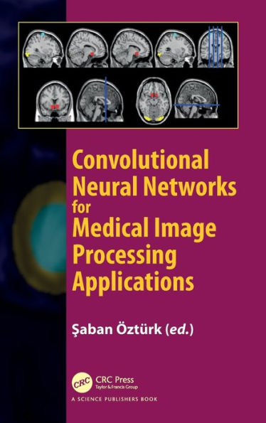 Convolutional Neural Networks For Medical Image Processing Applications