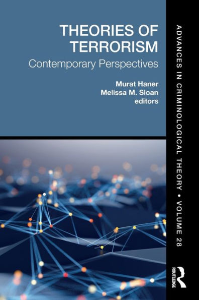 Theories Of Terrorism: Contemporary Perspectives (Advances In Criminological Theory)