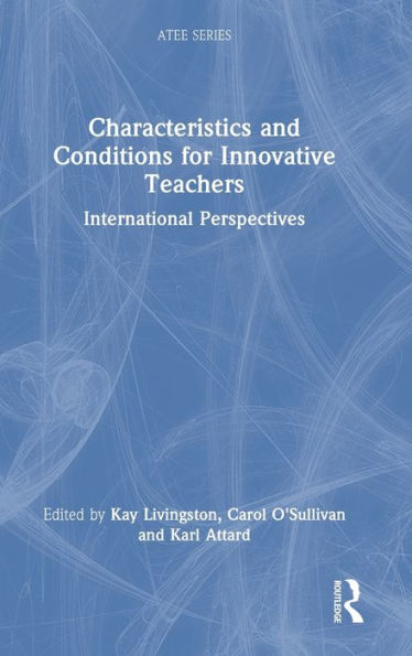 Characteristics And Conditions For Innovative Teachers (Atee Series)