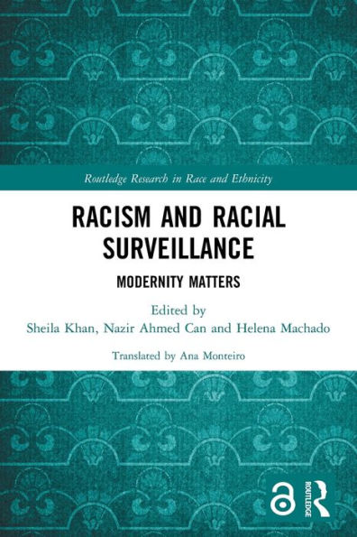 Racism And Racial Surveillance: Modernity Matters (Routledge Research In Race And Ethnicity)