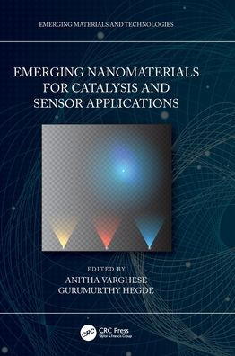 Emerging Nanomaterials For Catalysis And Sensor Applications (Emerging Materials And Technologies)