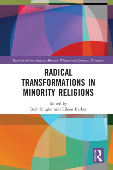 Radical Transformations In Minority Religions (Routledge Inform Series On Minority Religions And Spiritual Movements)