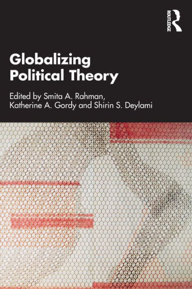 Globalizing Political Theory - 9781032118260