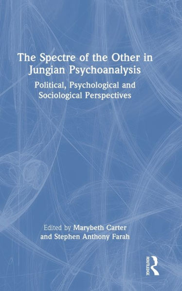 The Spectre Of The Other In Jungian Psychoanalysis - 9781032121871