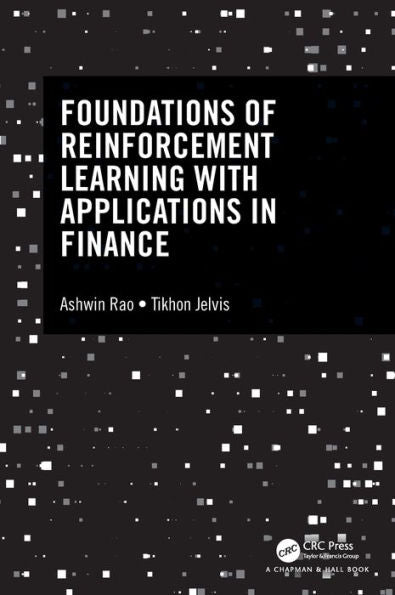 Foundations Of Reinforcement Learning With Applications In Finance