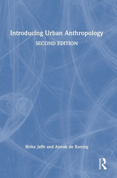 Introducing Urban Anthropology - 9781032125596