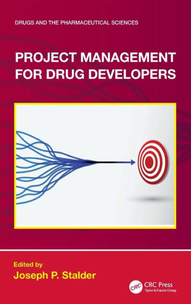 Project Management For Drug Developers (Drugs And The Pharmaceutical Sciences)