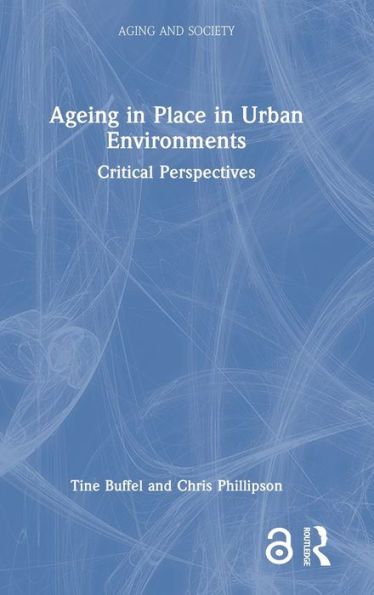 Ageing In Place In Urban Environments (Aging And Society)