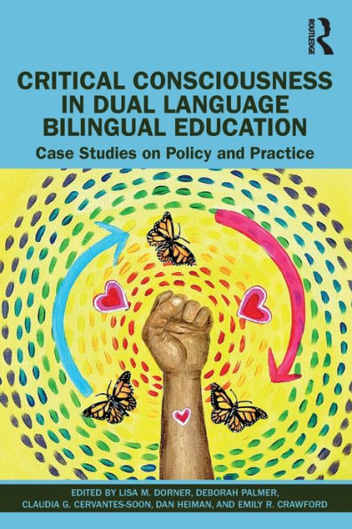 Critical Consciousness In Dual Language Bilingual Education - 9781032127934