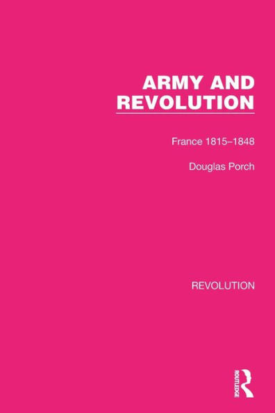 Army And Revolution (Routledge Library Editions: Revolution)