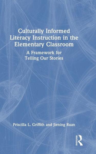 Culturally Informed Literacy Instruction In The Elementary Classroom