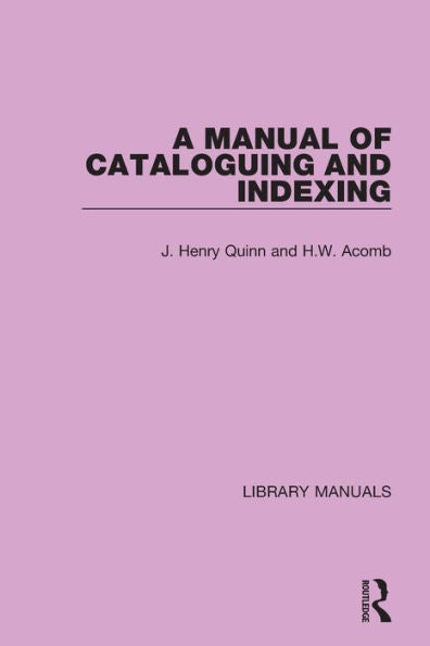 A Manual Of Cataloguing And Indexing (Library Manuals)