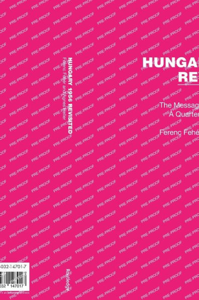 Hungary 1956 Revisited (Routledge Library Editions: Revolution)