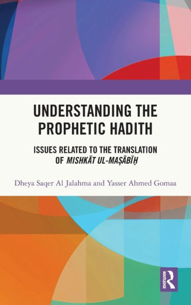 Understanding The Prophetic Hadith