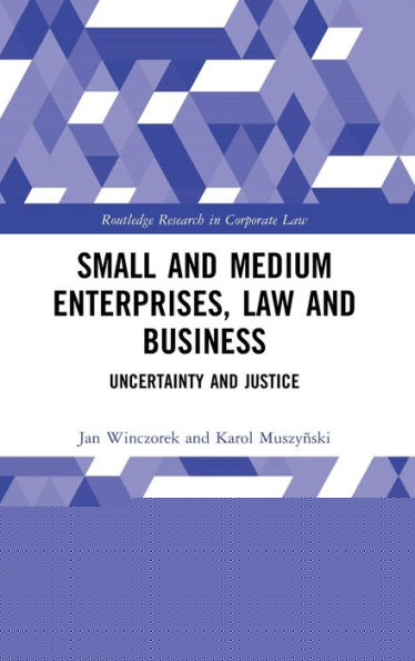 Small And Medium Enterprises, Law And Business (Routledge Research In Corporate Law)