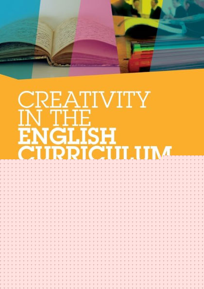 Creativity In The English Curriculum (National Association For The Teaching Of English (Nate))