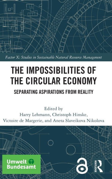 The Impossibilities Of The Circular Economy (Factor X: Studies In Sustainable Natural Resource Management)