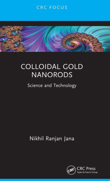 Colloidal Gold Nanorods (Crc Focus)