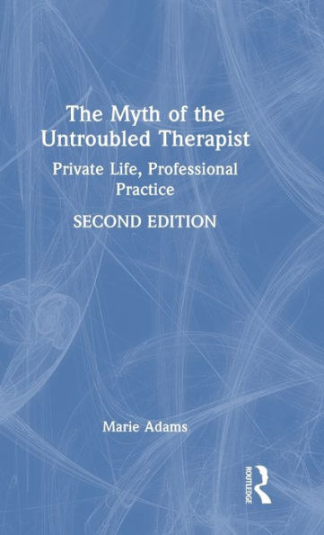 The Myth Of The Untroubled Therapist