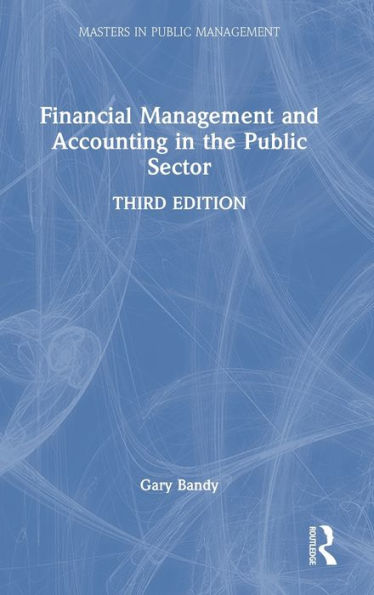 Financial Management And Accounting In The Public Sector (Routledge Masters In Public Management)
