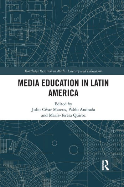 Media Education In Latin America (Routledge Research In Media Literacy And Education)