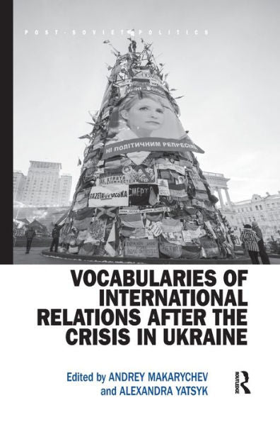 Vocabularies Of International Relations After The Crisis In Ukraine (Post-Soviet Politics)