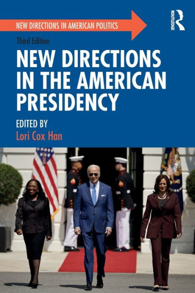 New Directions In The American Presidency (New Directions In American Politics)