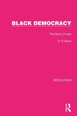 Black Democracy (Routledge Library Editions: Revolution)